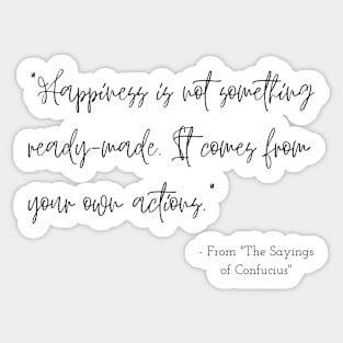 A Quote about Happiness from "The Sayings of Confucius" Sticker